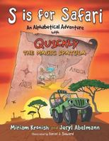 S Is for Safari: An Alphabetical Adventure with Quickly the Magic Spatula 0997108460 Book Cover