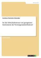 Ist die Erbschaftssteuer ein geeignetes Instrument der Vermögensdistribution? 3668641722 Book Cover