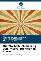 Die Wörterbuchisierung von Imkereibegriffen in Libras (German Edition) 6208227100 Book Cover