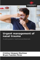 Urgent management of nasal trauma 6205863588 Book Cover