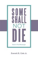 Some Shall Not Die: Book 2: The Messenger 1669876500 Book Cover