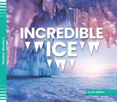 Incredible Ice 1098296370 Book Cover