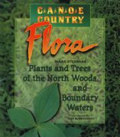 Canoe Country Flora: Plants and Trees of the North Woods and Boundary Waters 1570251215 Book Cover
