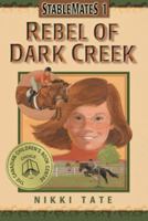 Rebel of Dark Creek (StableMates 1) (Stable Mates, 1) 1550390767 Book Cover
