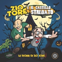 Zio Tore e il Castello Stregato: Le storie di Zio Tore (Italian Edition) B0F8R6HVQD Book Cover