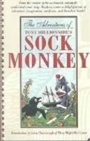 The Adventures of Tony Millionaire's Sock Monkey 1569714908 Book Cover