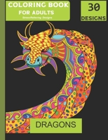 Dragons Adult Colouring Book Stress Relieving Designs  30 Designs: Dragon Pictures Stress Relieving  Therapy 1672399254 Book Cover
