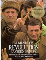 Moments of Revolution: Eastern Europe 1556701683 Book Cover