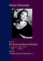 Book I "My Extraordinary Destiny". Leningrad 1932-New York 2024. Book II "Following You Barefoot" (Russian Edition) 1326792156 Book Cover