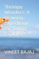 Shrimpy Wonders: A Drawing Expedition for Young Explorers B0CSB1NT2H Book Cover