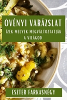 Növényi Varázslat: Ízek melyek Megváltoztatják a Világod (Hungarian Edition) 1835592368 Book Cover