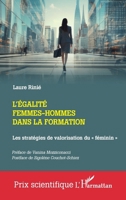 L'égalité femmes-hommes dans la formation: Les stratégies de valorisation du « féminin » (Prix Scientifique) (French Edition) 2336432099 Book Cover