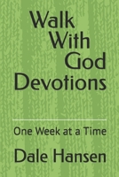 Walk With God Devotions: One Week at a Time B0G43DHPHS Book Cover