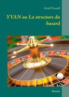Yvan ou La structure du hasard 2322013277 Book Cover