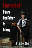 Connected: From Godfather to Glory 1649496664 Book Cover