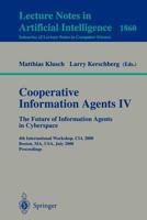 Cooperative Information Agents IV: The Future of Information Agents in Cyberspace 3540677038 Book Cover