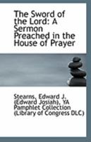 The Sword of the Lord: A Sermon Preached in the House of Prayer 111324397X Book Cover