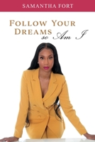 Follow Your Dreams so Am I 1098320808 Book Cover