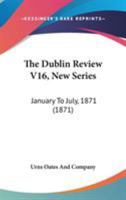 The Dublin Review V16, New Series: January To July, 1871 1165132915 Book Cover
