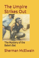 The Umpire Strikes Out: The Mystery of the Babe's Bat B0GF1KMJQH Book Cover