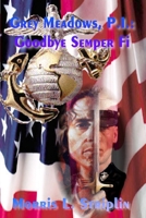 Grey Meadows, P.I.: Goodbye Semper Fi 1478277688 Book Cover