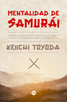 Mentalidad de samurái: Mushin. El poder de la concentración para la toma de decisiones en épocas turbulentas (Spanish Edition) 6076371927 Book Cover
