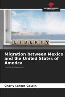 Migration between Mexico and the United States of America 6208101093 Book Cover