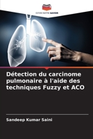 Détection du carcinome pulmonaire à l'aide des techniques Fuzzy et ACO 6205291215 Book Cover