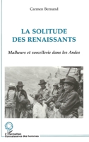 La solitude des Renaissants: Malheurs et sorcellerie dans les Andes (De près comme de loin) 273846906X Book Cover