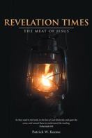Revelation Times: The Meat of Jesus 1490858040 Book Cover