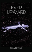 Ever Upward B0DWHL1PV5 Book Cover