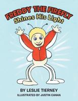 Freddy the Firefly Shines His Light 1480836729 Book Cover