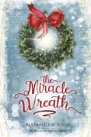 The Miracle Wreath 0578622114 Book Cover