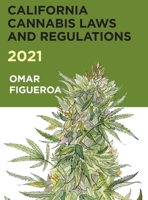 2021 California Cannabis Laws and Regulations 099842157X Book Cover