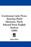 Continuous Latin Prose, Exercises 1104087812 Book Cover