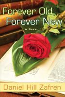 Forever Old, Forever New 0983304270 Book Cover