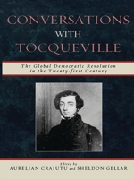 Conversations with Tocqueville: The Global Democratic Revolution in the Twenty-First Century 0739123025 Book Cover
