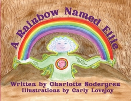A Rainbow Named Ellie B0HKLDFWX2 Book Cover