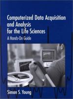 Computerized Data Acquisition and Analysis for the Life Sciences: A Hands-on Guide 0521565707 Book Cover