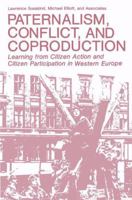 Paternalism, Conflict, and Coproduction: Learning from Citizen Action and Citizen Participation in Western Europe (Current Topics in Neurobiology) 0306409631 Book Cover