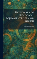 Dictionary of Biological Equivalents German-English (German Edition) 1025599306 Book Cover