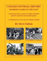 College Football History "Glorious Games of the Past" 1393576907 Book Cover