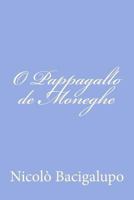 O Pappagallo de Moneghe 1479269433 Book Cover