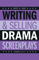 Writing & Selling Drama Screenplays 1843444127 Book Cover