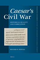 Caesar's <i>Civil War</i> : Historical Reality and Fabrication 9004356142 Book Cover