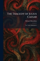 The Tragedy of Julius Caesar: The Tudor Shakespeare 1026045096 Book Cover