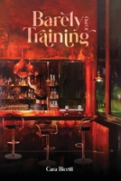 Barely Out Of Training 1964482534 Book Cover