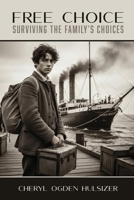 Free Choice: Surviving the Family's Choices B0H7L598SR Book Cover