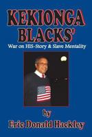 Kekionga Blacks: War on HIS-Story & Slave Mentality 0615906869 Book Cover