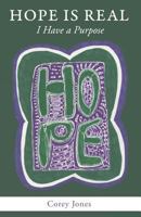 Hope Is Real: I Have a Purpose: A Collection of Mental Health Recovery Blog Posts 172720865X Book Cover